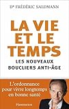 Image de La Vie et le Temps: Les nouveaux boucliers anti-âge