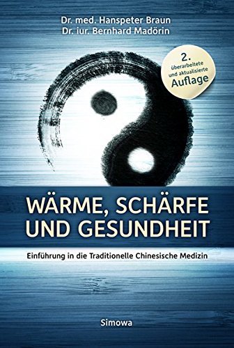 Download Wärme, Schärfe und Gesundheit: Einführung in die Traditionelle Chinesische Medizin Download Wärme, Schärfe und Gesundheit: Einführung in die Traditionelle Chinesische Medizin