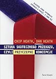 ideas que pegan (chip heath y dan heath)  Sztuka skutecznego przekazu czyli przyczepne koncepcje