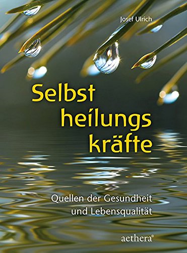 Download Selbstheilungskräfte: Quellen der Gesundheit und Lebensqualität (Aethera)