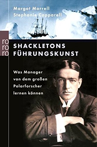 Download Shackletons Führungskunst: Was Manager von dem großen Polarforscher lernen können Download Shackletons Führungskunst: Was Manager von dem großen Polarforscher lernen können
