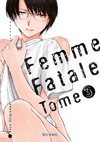 Femme Fatale — Tome 3