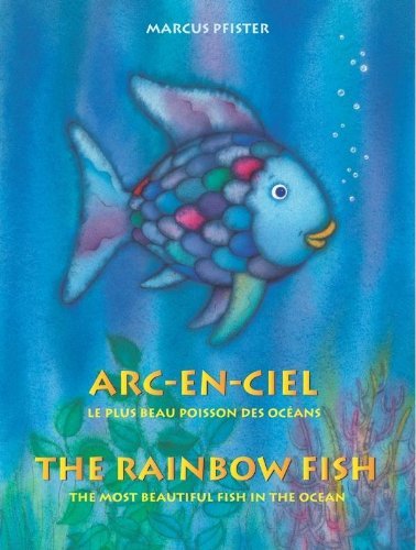 Download Arc-En-Ciel = The Rainbow Fish: French English Edition (French Edition) by Marcus Pfister (2010-01-01) Download Arc-En-Ciel = The Rainbow Fish: French English Edition (French Edition) by Marcus Pfister (2010-01-01)