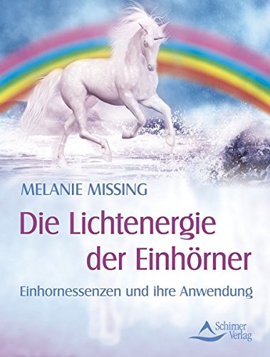 Die Lichtenergie der Einhörner: Einhornessenzen und ihre Anwendung