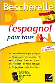 Amazon Fr Bescherelle L Espagnol Pour Tous Grammaire Vocabulaire Conjugaison Lopez Izquierdo Marta Castillo Lluch Monica Livres