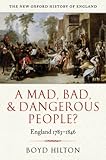 Image de A Mad, Bad, and Dangerous People?: England 1783-1846 (New Oxford History of England)