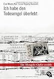 Ich habe den Todesengel überlebt: Ein Mengele-Opfer erzählt by 