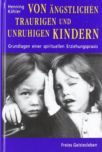 Download Von ängstlichen, traurigen und unruhigen Kindern: Eine Orientierung für Eltern und Erzieher Download Von ängstlichen, traurigen und unruhigen Kindern: Eine Orientierung für Eltern und Erzieher