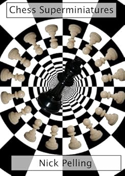 Chess Superminiatures by [Pelling, Nick]