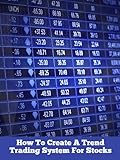 Image de How To Create A Trend Trading System For Stocks (English Edition)