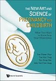 Image de The New Art and Science of Pregnancy and Childbirth: What You Want to Know from Your Obstetrician: 0