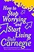 How to Stop Worrying and Start Living RS.119.00