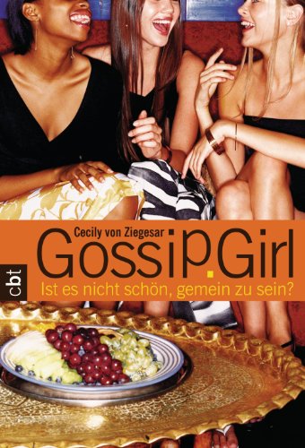 Gossip Girl 1: Ist es nicht schön, gemein zu sein? (Die Gossip Girl-Serie)
