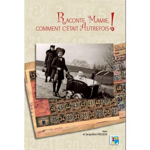 Raconte, mamie comment c'était autrefois !