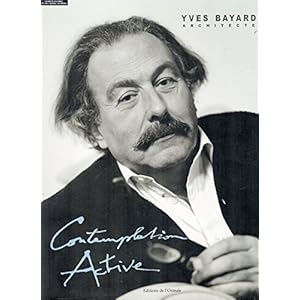 CONTEMPLATION ACTIVE: PARCOURS D'UN ARCHITECTE: TEXTES, DESSINS, PHOTOGRAPHIES DE L'AUTEUR