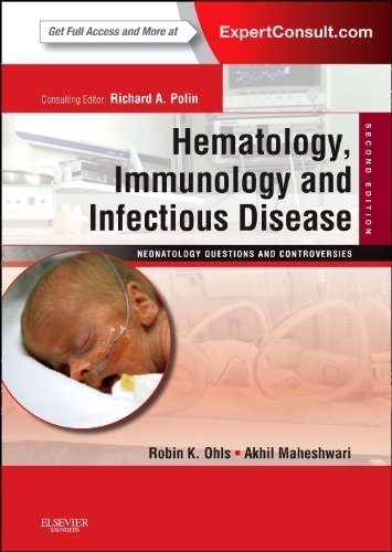 Hematology, Immunology and Infectious Disease: Neonatology Questions and Controversies: Expert Consult - Online and Print, 2e (Neonatology: Questions & Controversies) 2nd Edition by Ohls MD, Robin K, Maheshwari MD, Akhil (2012) Hardcover gratuit