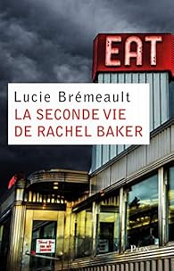 La seconde vie de Rachel Baker par Lucie Brémeault