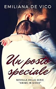 Emiliana De Vico - Anime in gioco 3.5. Un posto speciale (2018)