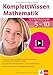 Klett Komplett Wissen Mathematik Gymnasium Klasse 5-10: Arithmetik, Algebra, Geometrie und Wahrscheinlichkeitsrechnung by