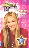 3. Hannah Montana : Chassé-croisé (03)