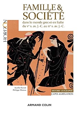 Armand Colin Famille et Societe Dans le Monde Grec et en Italie du Ve Siecle Av. J.-C. au Iie Siecle Av. J.-C.