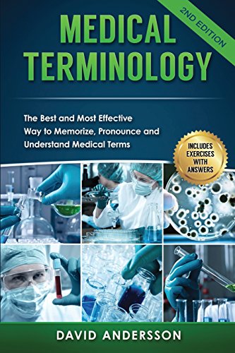 Télécharger Medical Terminology: The Best and Most Effective Way to Memorize, Pronounce and Understand Medical T PDF