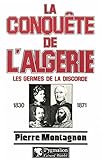 Image de La conquête de l'Algérie: Les germes de la discorde