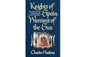 Knights of Spain, Warriors of the Sun: Hernando De Soto and the South's Ancient Chiefdoms