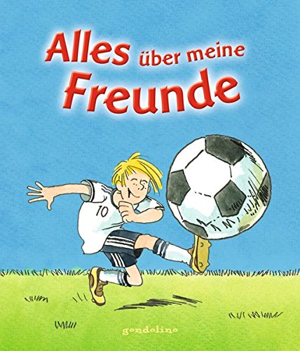 Download Alles über meine Freunde (Fußball) Download Alles über meine Freunde (Fußball)
