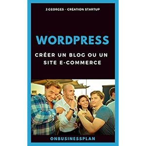 Créer un blog ou un site e-commerce avec WordPress (On Business Plan)