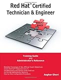 Red Hat® Certified Technician & Engineer (RHCT and RHCE) Training Guide and Administrator's Reference by 