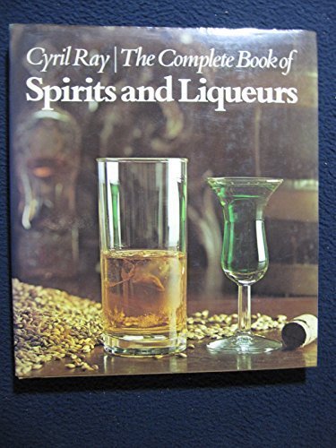 Download The complete book of spirits and liqueurs by Cyril Ray (1978-01-01) Download The complete book of spirits and liqueurs by Cyril Ray (1978-01-01)