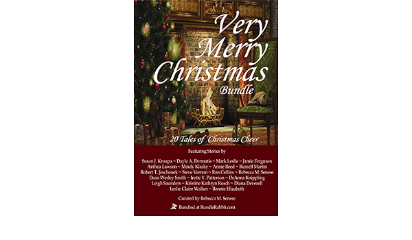 Download Very Merry Christmas Bundle 20 Tales Of Christmas Cheer Ebook Senese Rebecca M Jeschonek Robert Smith Dean Wesley Klasky Mindy Deverell Diana Collins Ron Rusch Kristine Kathryn Lawson Anthea Leslie Mark Dermatis