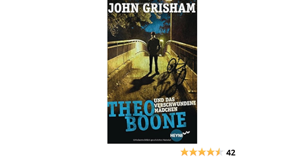 Theo Boone Und Das Verschwundene Madchen Band 2 Jugendbucher Theo Boone Band 2 Amazon De Grisham John Walsh Araya Imke Bucher