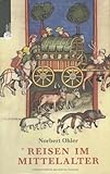 Reisen im Mittelalter by Norbert Ohler (2004-09-15) by Norbert Ohler