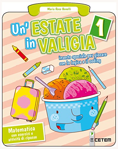 Un'estate in valigia. Matematica. Per la Scuola elementare: 1