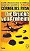 Produktbild Die Brücke von Arnheim.das größte Luftlandeunternehmen des 2. Weltkrieges.