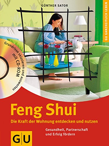 Feng Shui. Die Kraft der Wohnung entdecken und nutzen. (Alternativheilkunde)