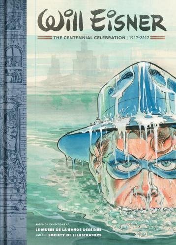 Will Eisner: The Centennial Celebration 1917-2017: The Centenial Celebration (1917-2017)
