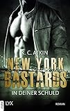 New York Bastards - In deiner Schuld (NY-Bastards-Reihe 3)