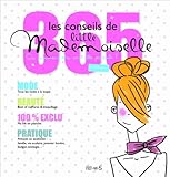 Les 365 conseils de Little Mademoiselle : Ou comment être une fille parfaite ! Ou presque !