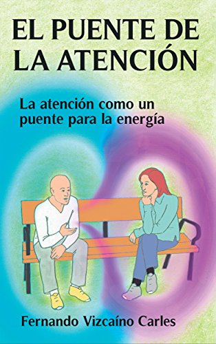 Download EL PUENTE DE LA ATENCIÓN: La atención como un puente para la energía Download EL PUENTE DE LA ATENCIÓN: La atención como un puente para la energía