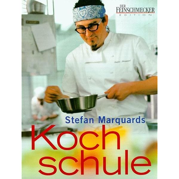 Stefan Marquards Küchenlatein: Kulinarisches Know-how und
