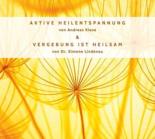 Die CD aktive Heilentspannung und Vergebung ist heilsam