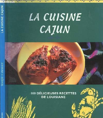 Download La cuisine cajun : 100 Délicieuses recettes de Louisiane Download La cuisine cajun : 100 Délicieuses recettes de Louisiane