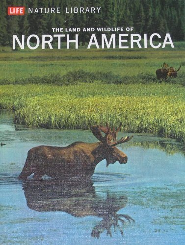 Life Nature Library: The Land and Wildlife of North America
