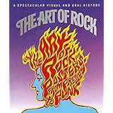 The Art of Rock: Posters from Presley to Punk: A Spectacular Visual and Oral History. Autorisierte amerikanische Originalausg