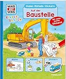 WAS IST WAS Kindergarten. Auf der Baustelle: Malen, Rätseln, Stickern by 