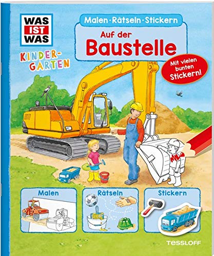 WAS IST WAS Kindergarten. Auf der Baustelle: Malen, Rätseln, Stickern