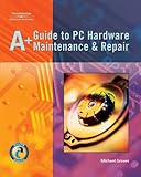 Image de A+ Guide To PC Hardware Maintanence and Repair